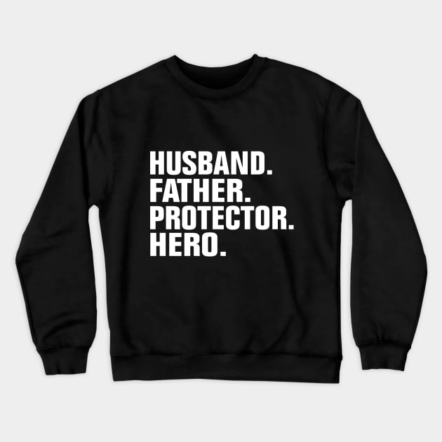 Husband Father Protector Hero Crewneck Sweatshirt by EmmaShirt